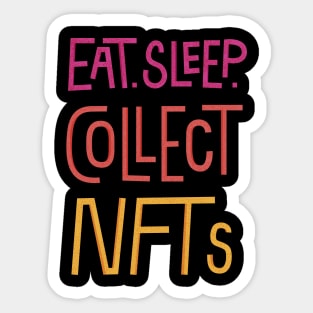 Eat Sleep Collect NFTs Metaverse Merch Sticker